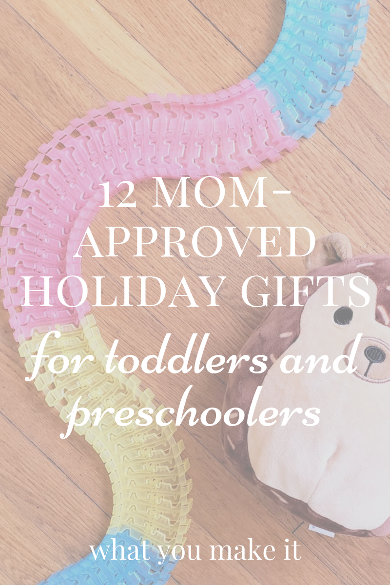 best unique gifts for toddlers and preschoolers 2018 - gifts for toddlers and preschoolers who have everything - mom-approved toy gifts - mom blog - What You Make It blog